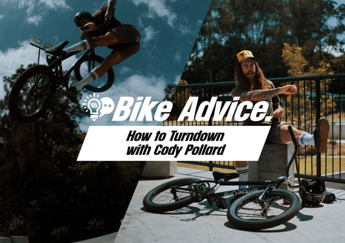 BIKE ADVICE - How to Turndown with BMX Pro Cody Pollard - BMX Trick How To