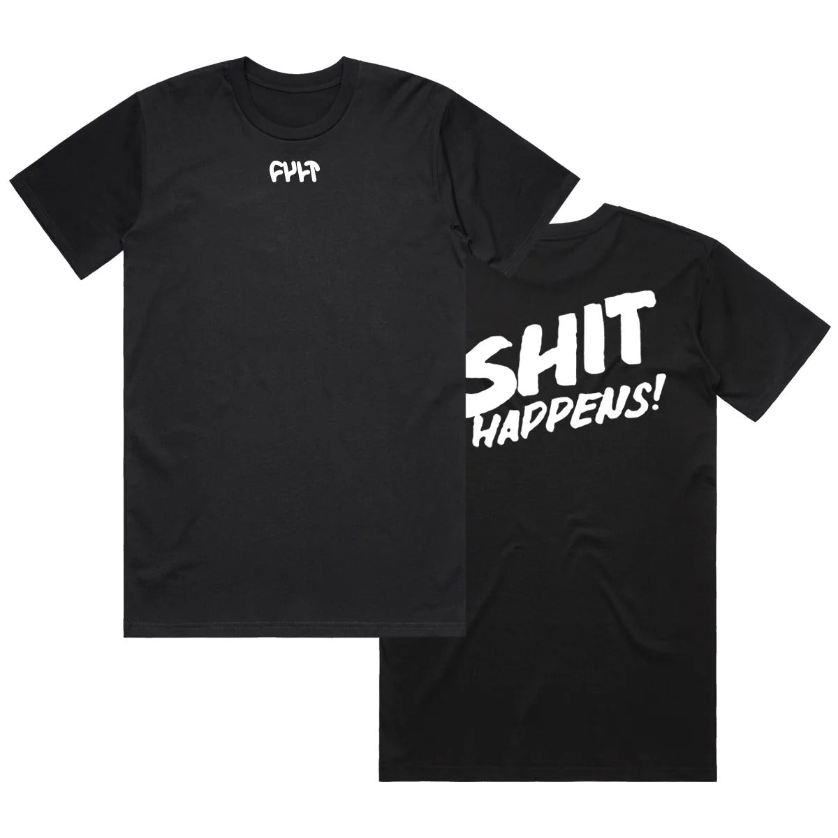 Front and back view of a black Cult Sh*t Happens T-Shirt with white screen print text. Front: "FWF". Back: "SHIT HAPPENS!".